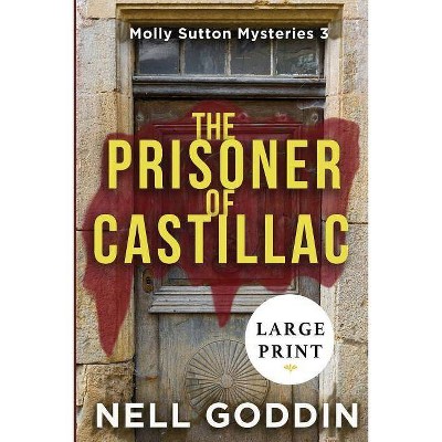 The Prisoner of Castillac - by  Nell Goddin (Paperback)