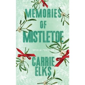 Memories Of Mistletoe - (Winterville Alternative Cover Paperbacks) by  Carrie Elks (Paperback) - 1 of 1
