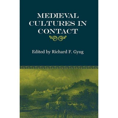 Medieval Cultures in Contact - (Fordham Medieval Studies) by  Richard F Gyug (Paperback)