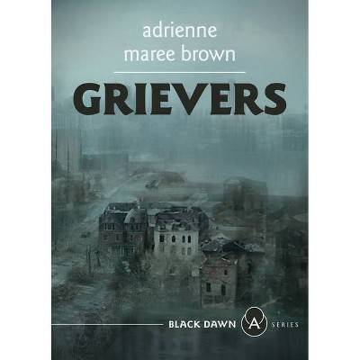 Grievers - (Black Dawn) by  Adrienne Maree Brown (Paperback)