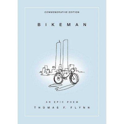 Bikeman, Commemorative Edition - by  Thomas Flynn (Paperback)