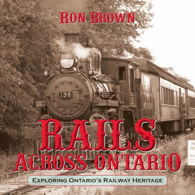Rails Across Ontario - by  Ron Brown (Paperback)