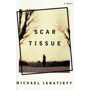 Scar Tissue - by  Michael Ignatieff (Paperback) - 1 of 1