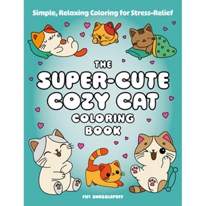 The Super-Cute Cozy Cat Coloring Book - by  Fifi Snugglepuff (Paperback) - 1 of 1