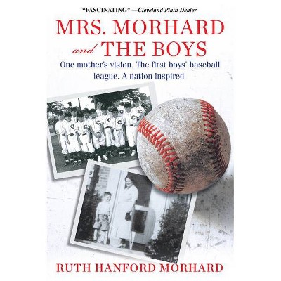 Mrs. Morhard and the Boys - by  Ruth Hanford Morhard (Paperback)