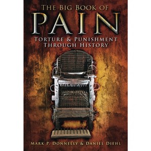 The Big Book of Pain - by  Mark P Donnelly & Daniel Diehl (Paperback) - 1 of 1