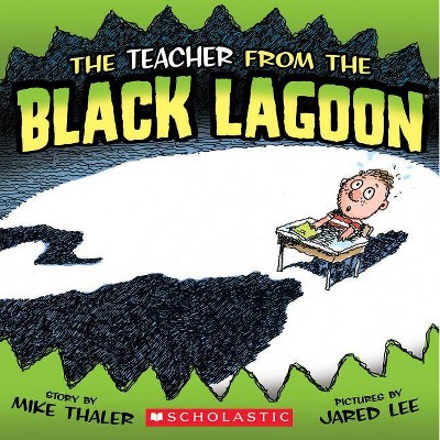 The Teacher from the Black Lagoon - (Black Lagoon Picture Books) by  Mike Thaler (Paperback)