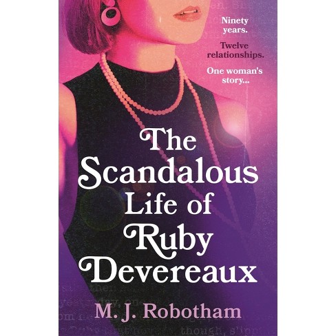 The Scandalous Life Of Ruby Devereaux - By M J Robotham (hardcover