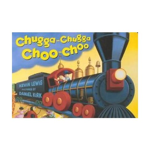 Chugga Chugga Choo Choo By Kevin Lewis Board Book Target