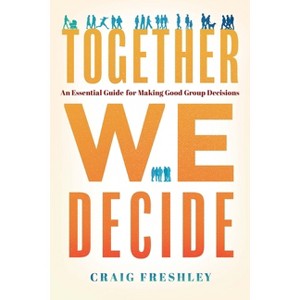 Together We Decide - by  Craig Freshley (Hardcover) - 1 of 1