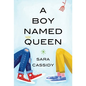 A Boy Named Queen - by  Sara Cassidy (Paperback) - 1 of 1