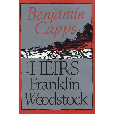 The Heirs of Franklin Woodstock - by  Benjamin Capps (Hardcover)
