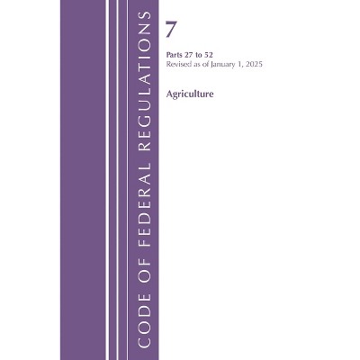Code of Federal Regulations, Title 07 Agriculture 27-52, Revised as of January 1, 2023 - (Paperback)
