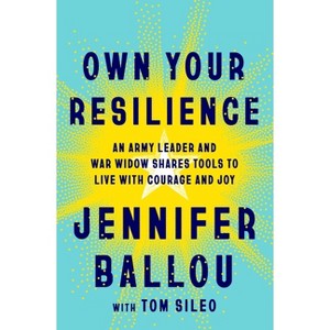 Own Your Resilience - by  Jennifer Ballou & Tom Sileo (Hardcover) - 1 of 1