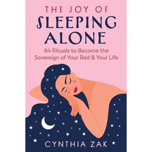 The Joy of Sleeping Alone - by  Cynthia Zak (Paperback) - 1 of 1