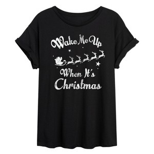 Women's Instant Message Wake Me Up When it's Christmas Oversized