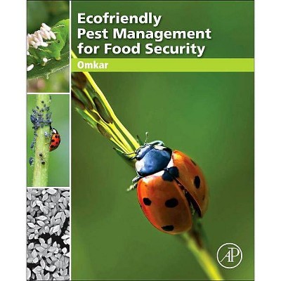 Ecofriendly Pest Management for Food Security - by  Omkar (Paperback)