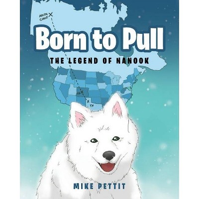 Born to Pull - by  Mike Pettit (Paperback)