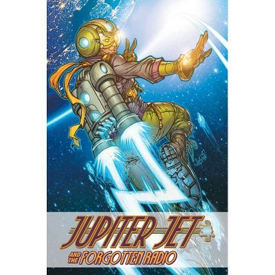 Jupiter Jet and the Forgotten Radio - by  Jason Inman & Ashley Victoria Robinson (Paperback)