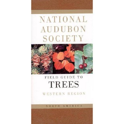 National Audubon Society Field Guide to North American Trees--W - (National Audubon Society Field Guides) (Paperback)