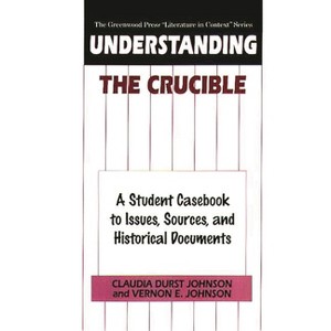 Understanding The Crucible - (Greenwood Press Literature in Context) by  Claudia Johnson & Vernon Johnson (Hardcover) - 1 of 1