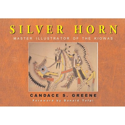 Silver Horn, Volume 238 - (Civilization of the American Indian) by  Candace S Greene (Hardcover)