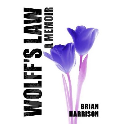 Wolff's Law - by  Brian Harrison (Hardcover)