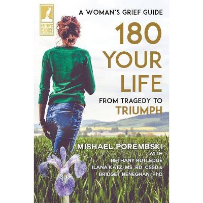 180 Your Life From Tragedy to Triumph - by  Mishael Porembski (Paperback)