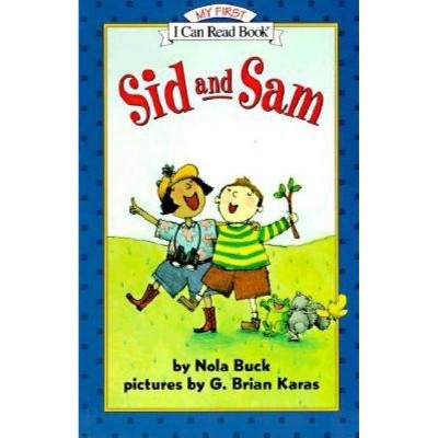 Sid and Sam - (My First I Can Read) by  Nola Buck (Paperback)