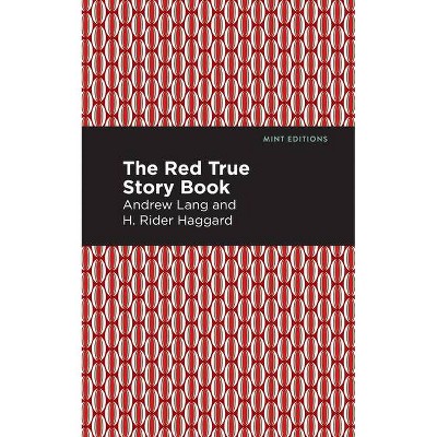 The Red True Story Book - (Mint Editions) by  Andrew Lang (Paperback)