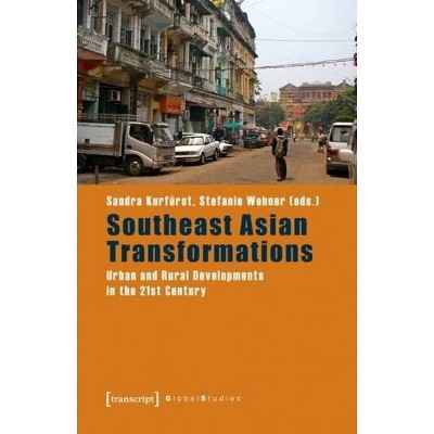 Southeast Asian Transformations - (Global Studies) by  Sandra Kurfürst & Stefanie Wehner (Paperback)