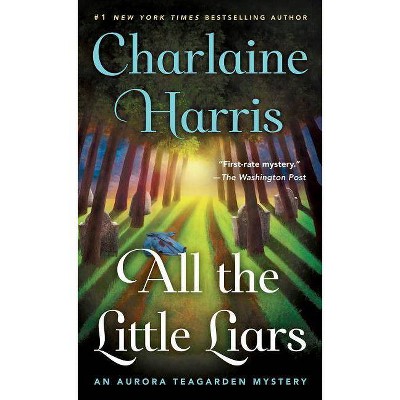 All the Little Liars - (Aurora Teagarden Mysteries) by  Charlaine Harris (Paperback)