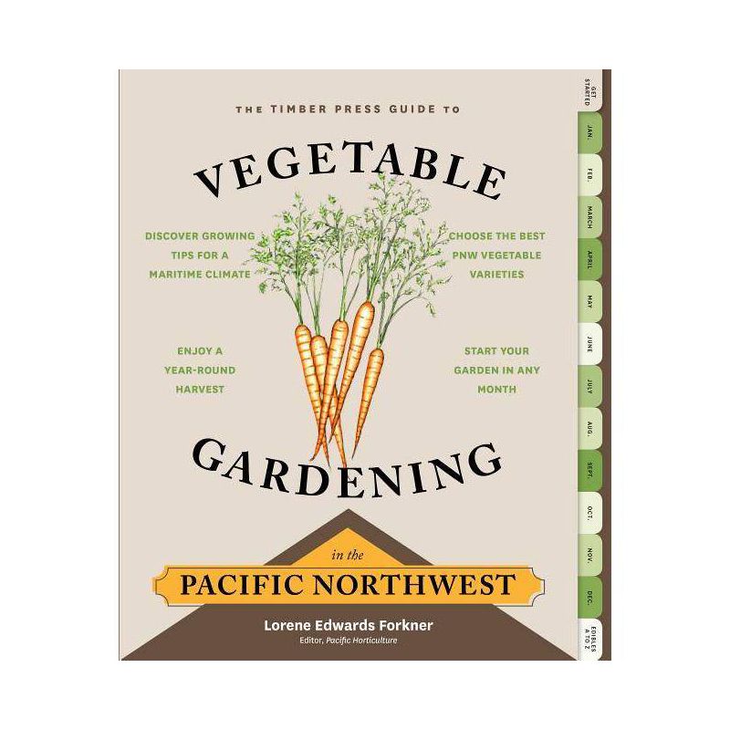 The Timber Press Guide to Vegetable Gardening in the Pacific Northwest - (Regional Vegetable Gardening) by  Lorene Edwards Forkner (Paperback), 1 of 2