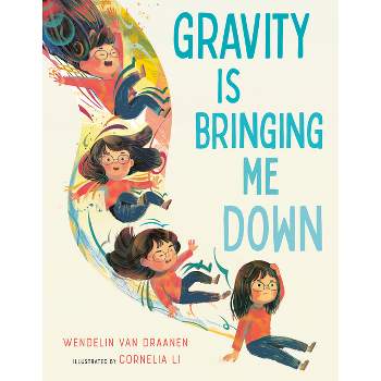 Gravity Is Bringing Me Down - by  Wendelin Van Draanen (Hardcover)