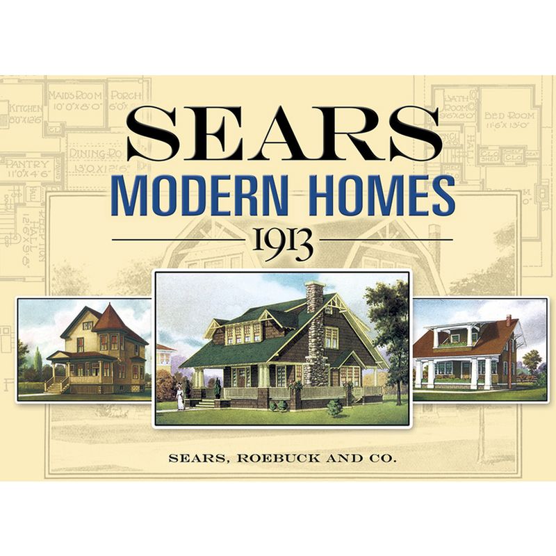 Sears Modern Homes, 1913 - (Dover Architecture) by  Sears Roebuck and Co (Paperback), 1 of 2