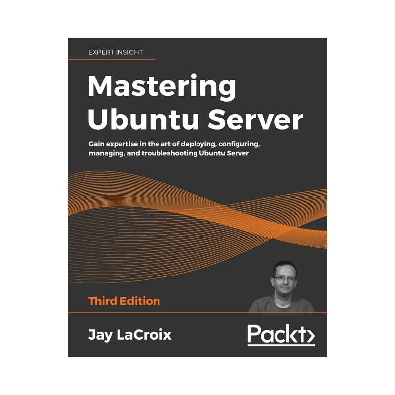 Mastering Ubuntu Server - 3rd Edition by  Jay LaCroix (Paperback), 1 of 2
