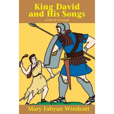 King David & His Songs - (Saints Lives) by  Mary Fabyan Windeatt (Paperback)