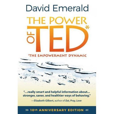 The Power of Ted* (*The Empowerment Dynamic) - 3rd Edition by  David Emerald (Paperback)