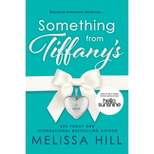 Something from Tiffany's - by Melissa Hill (Paperback)