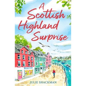 A Scottish Highland Surprise - by  Julie Shackman (Paperback) - 1 of 1