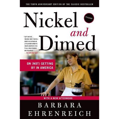  Nickel and Dimed - 10th Edition by  Barbara Ehrenreich (Paperback) 