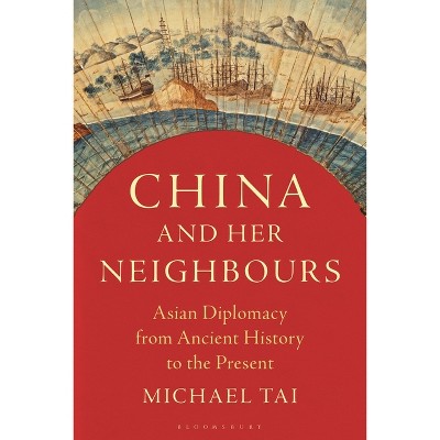 China and Her Neighbours - by  Michael Tai (Paperback)