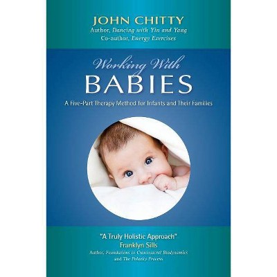 Working with Babies - by  John a M Chitty (Paperback)