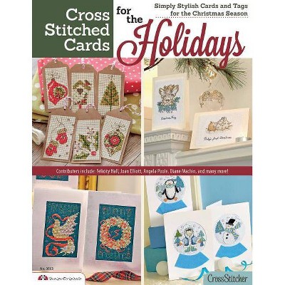 Cross Stitched Cards for the Holidays - (Design Originals) by  Editors of Crossstitcher Magazine (Paperback)