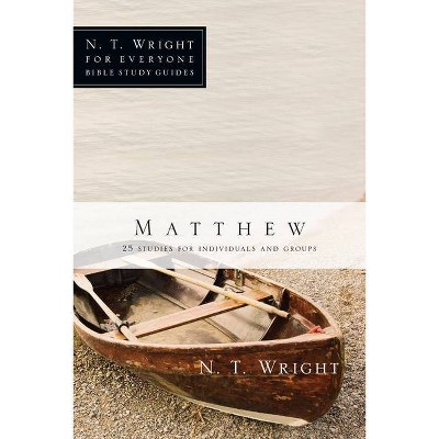 Matthew - (N. T. Wright for Everyone Bible Study Guides) by  N T Wright (Paperback)