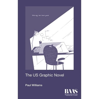 The Us Graphic Novel - (Critical Insights in American Studies) by  Paul Williams (Paperback)