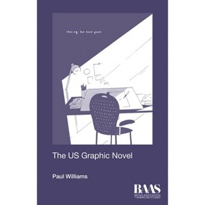 The Us Graphic Novel - (Critical Insights in American Studies) by  Paul Williams (Paperback) - 1 of 1