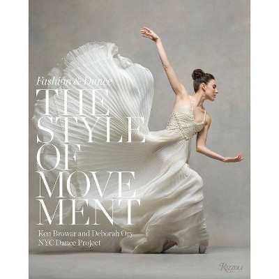 The Style of Movement - by  Ken Browar & Deborah Ory (Hardcover)