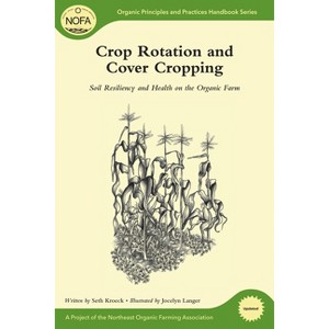 Crop Rotation and Cover Cropping - by  Seth Kroeck (Paperback) - 1 of 1
