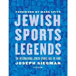 Jewish Sports Legends - 5th Edition by  Joseph Siegman (Paperback) - 1 of 1